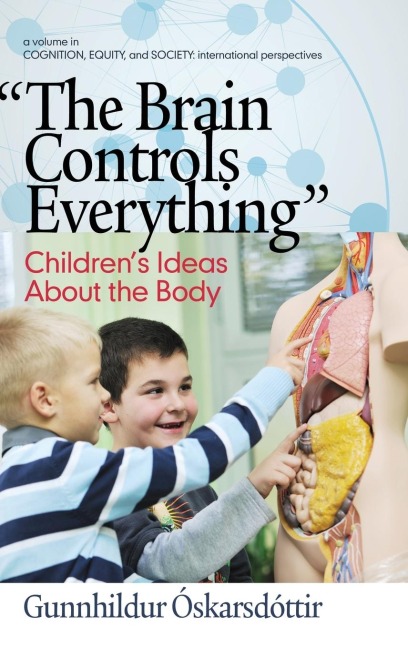 The Brain Controls Everything Childrens Ideas About the Body (HC)