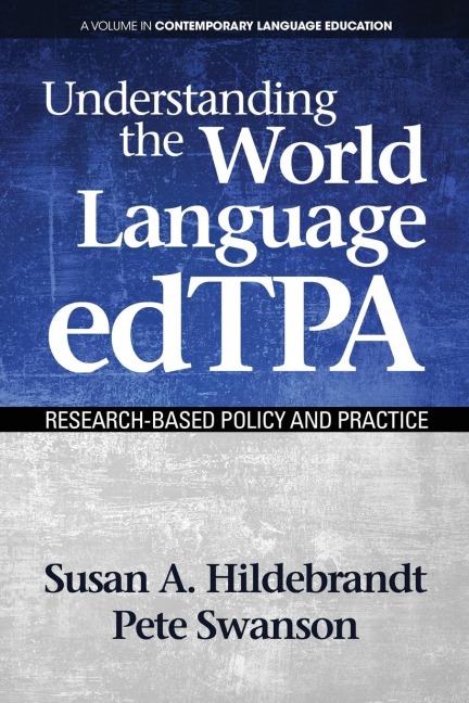Understanding the World Language edTPA: Research¿Based Policy and Practice