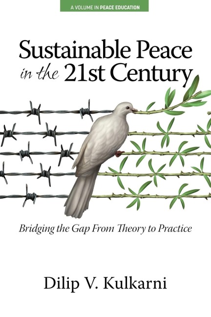 Sustainable Peace  in the Twenty-First Century: Bridging the Gap from Theory to Practice