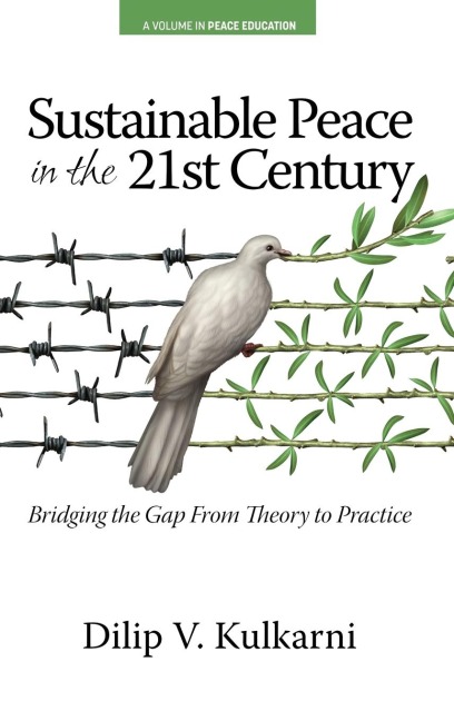 Sustainable Peace in the Twenty-First Century: Bridging the Gap from Theory to Practice