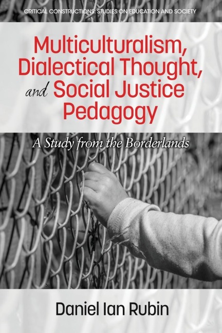 Multiculturalism, Dialectical Thought, and Social Justice Pedagogy: A Study from the Borderlands