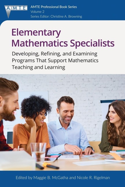 Elementary Mathematics Specialists: Developing, Refining, and Examining Programs  That Support Mathematics Teaching and Learning