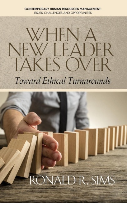 When a New Leader Takes Over: Toward Ethical Turnarounds (HC)