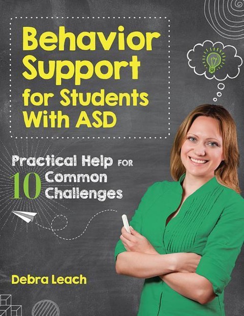 Behavior Support for Students with Asd: Practical Help for 10 Common Challenges