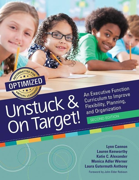 Unstuck and on Target!: An Executive Function Curriculum to Improve Flexibility, Planning, and Organization