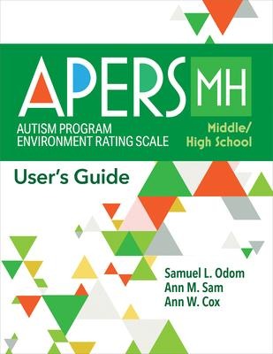Autism Program Environment Rating Scale - Middle/High School (Apers-Mh): User's Guide