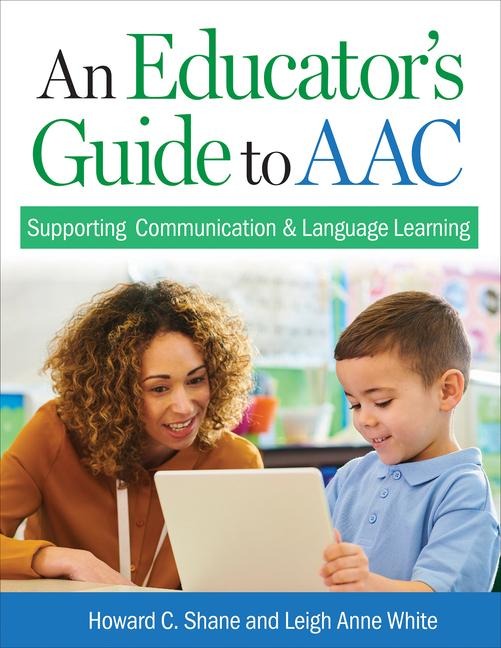 An Educators Guide to AAC: Supporting Communication and Language Learning