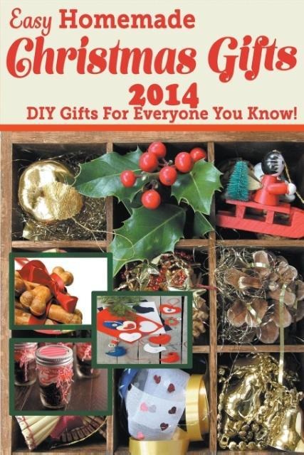 Easy Homemade Christmas Gifts 2014: DIY Gifts For Everyone You Know!