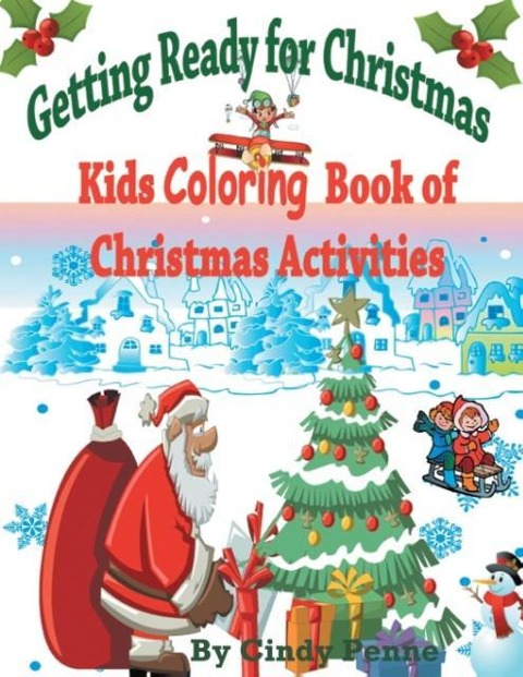 Getting Ready for Christmas: Kids Coloring Book of Christmas Activities