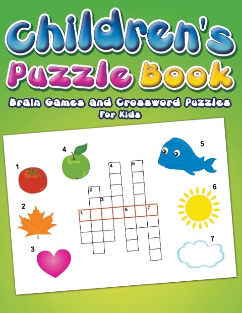 Childrens Puzzle Book: Brain Games and Crossword Puzzles For Kids