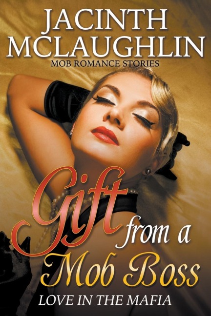 Gift from a Mob Boss Love in the Mafia (Mob Romance Stories)