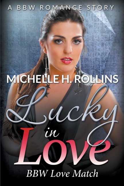 Lucky In Love BBW Love Match (A BBW Romance Story)