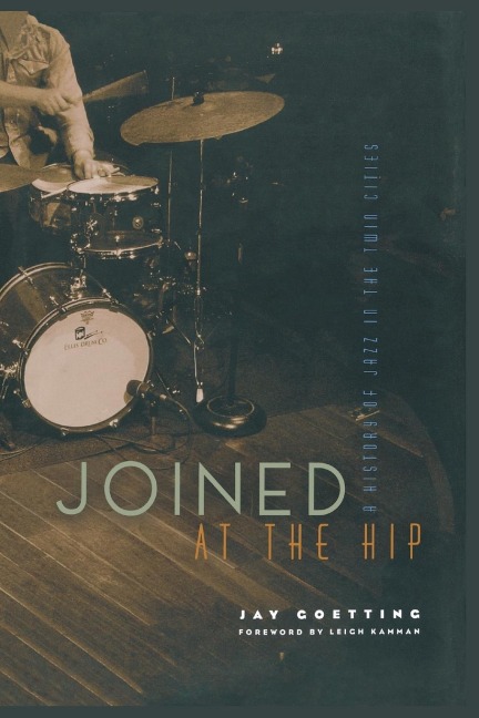 Joined at the Hip: A History of Jazz in the Twin Cities