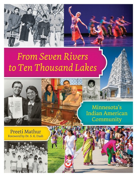 From Seven Rivers to Ten Thousand Lakes: Minnesotas Indian American Community