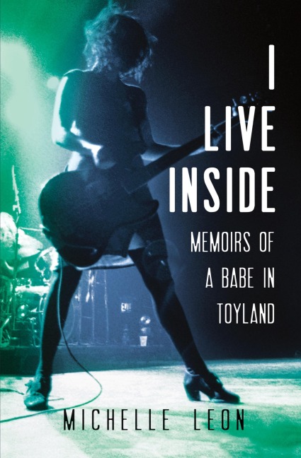 I Live Inside: Memoirs of a Babe in Toyland