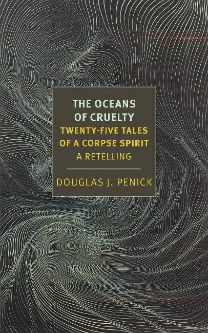 The Oceans of Cruelty: Twenty-Five Tales of a Corpse-Spirit: A Retelling