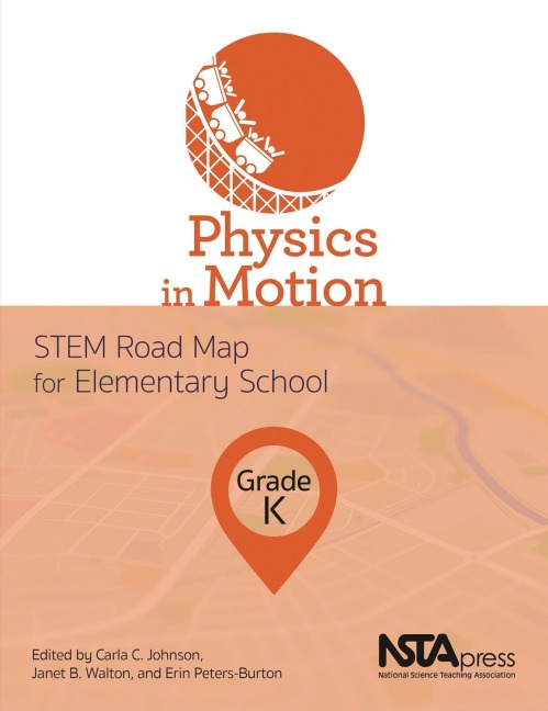 Physics in Motion, Grade K: Stem Road Map for Elementary School
