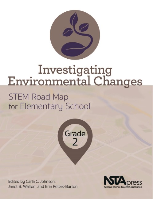 Investigating Environmental Changes, Grade 2: Stem Road Map for Elementary School