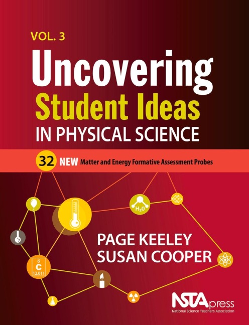Uncovering Student Ideas in Physical Science, Volume 3: 32 New Matter and Energy Formative Assessment Probes