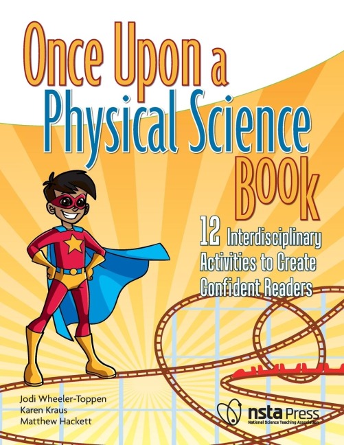 Once Upon a Physical Science Book: 12 Interdisciplinary Activities to Create Confident Readers