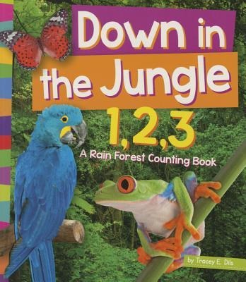 Down in the Jungle 1, 2, 3: A Rain Forest Counting Book