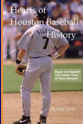 Houston to Cooperstown: The Houston Astros Biggio and Bagwell Years