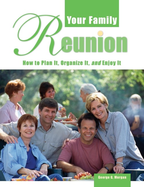 Your Family Reunion: How to Plan It, Organize It, and Enjoy It