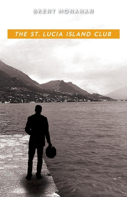 The St. Lucia Island Club: A John Le Brun Novel, Book 5