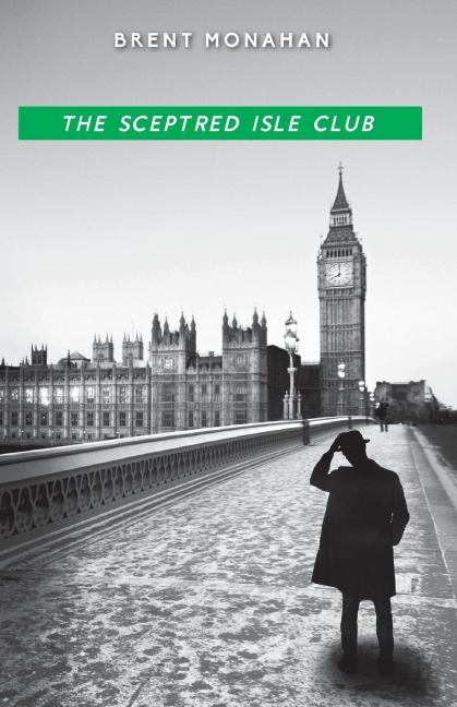 The Sceptred Isle Club: A John Le Brun Novel, Book 2