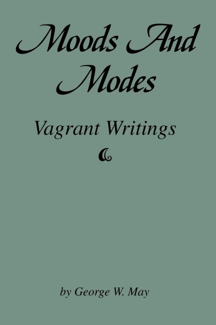 Moods and Modes: Vagrant Writings