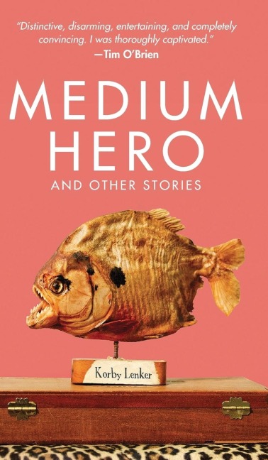 Medium Hero: And Other Stories