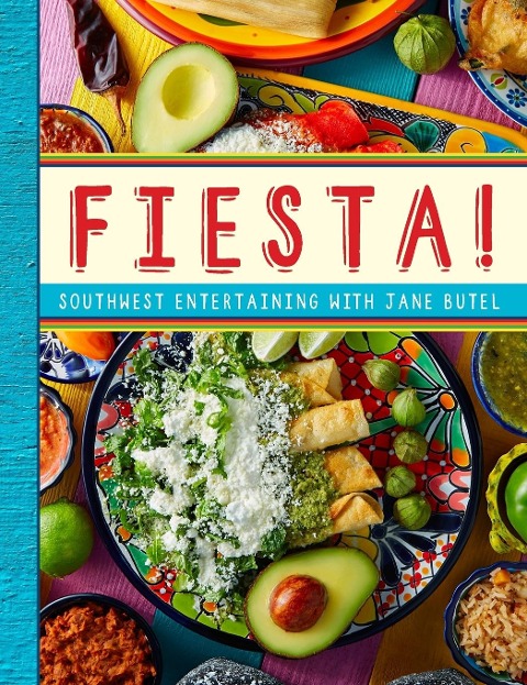 Fiesta!: Southwest Entertaining with Jane Butel
