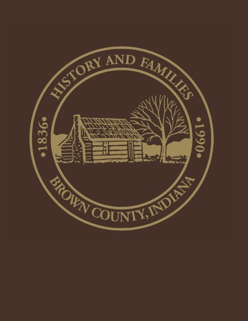 Brown Co, IN: Histories and Families, 1836-1990