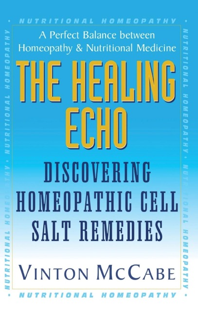 The Healing Echo: Discovering Homeopathic Cell Salt Remedies
