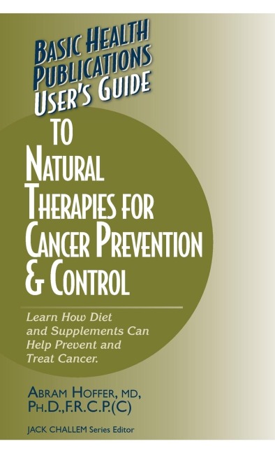 Users Guide to Natural Therapies for Cancer Prevention and Control
