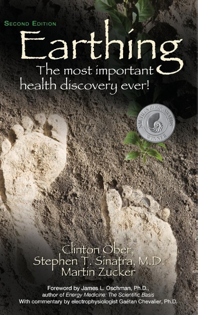 Earthing (2nd Edition): The Most Important Health Discovery Ever!