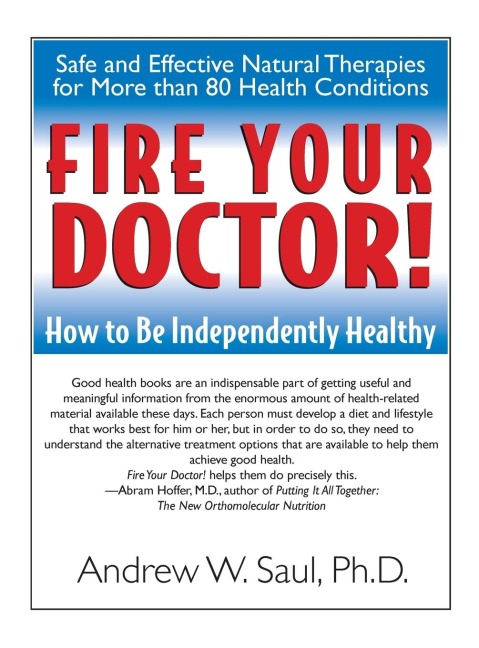 Fire Your Doctor!: How to Be Independently Healthy