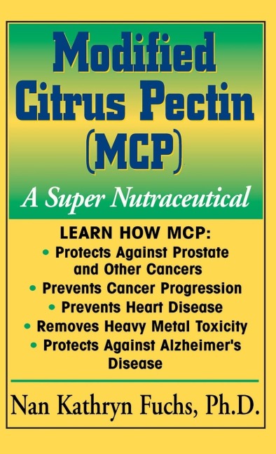 Modified Citrus Pectin (MCP): A Super Nutraceutical