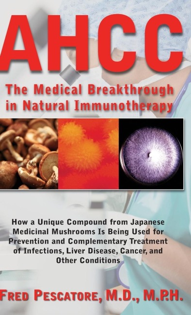 AHCC: The Medical Breakthrough in Natural Immunotherapy
