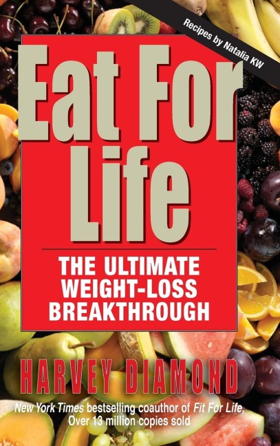 Eat for Life: The Ultimate Weight-Loss Breakthrough