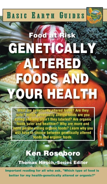 Genetically Altered Foods and Your Health: Food at Risk
