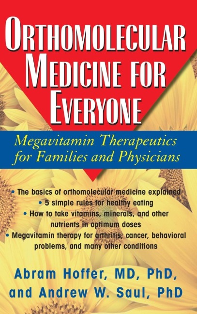 Orthomolecular Medicine for Everyone: Megavitamin Therapeutics for Families and Physicians