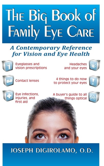 The Big Book of Family Eye Care: A Contemporary Reference for Vision and Eye Care