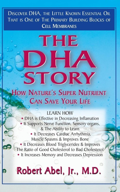 The DHA Story: How Natures Super Nutrient Can Save Your Life