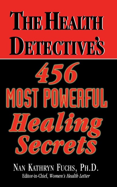 The Health Detectives 456 Most Powerful Healing Secrets