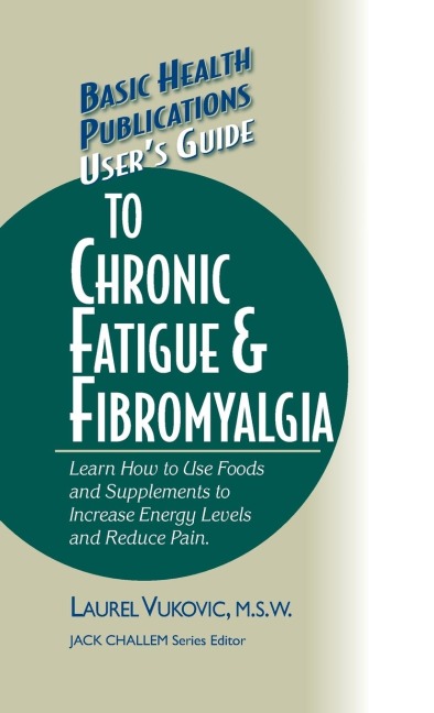 Users Guide to Chronic Fatigue & Fibromyalgia