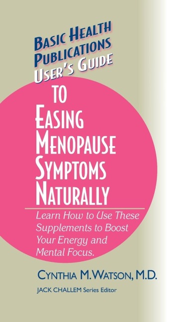 Users Guide to Easing Menopause Symptoms Naturally