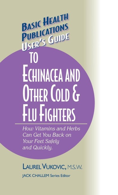 Users Guide to Echinacea and Other Cold & Flu Fighters