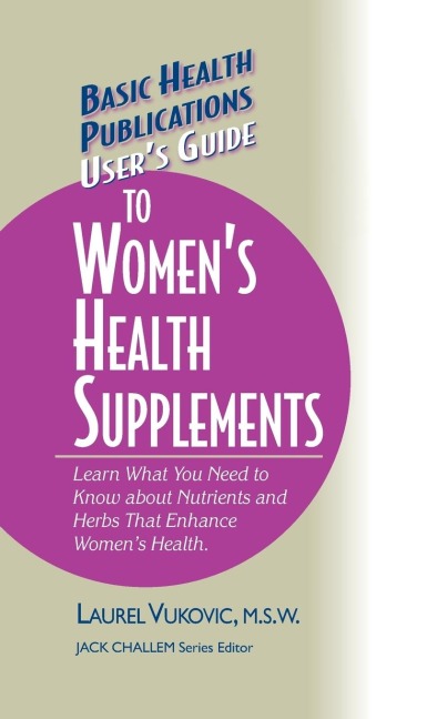 Users Guide to Womens Health Supplements