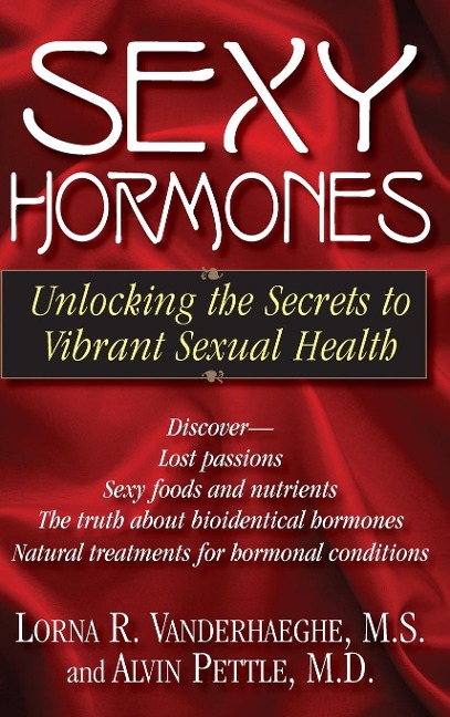 Sexy Hormones: Unlocking the Secrets to Vibrant Sexual Health